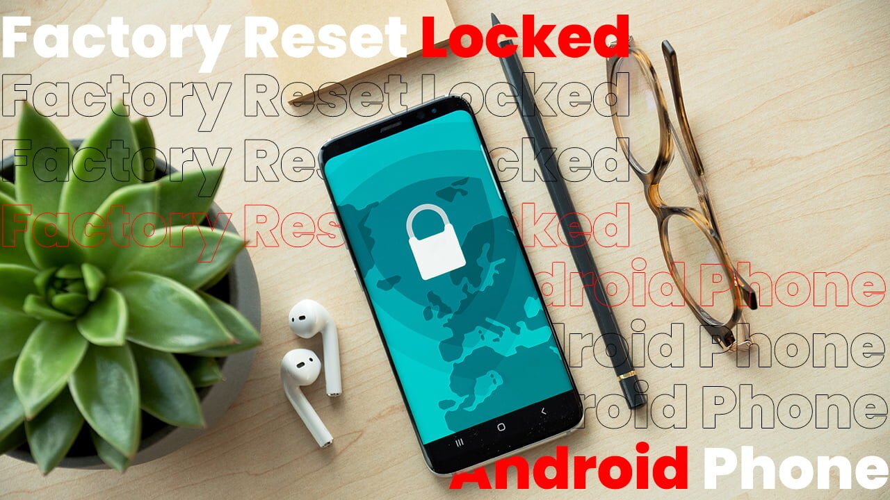 How to Factory Reset Android Phone When Locked