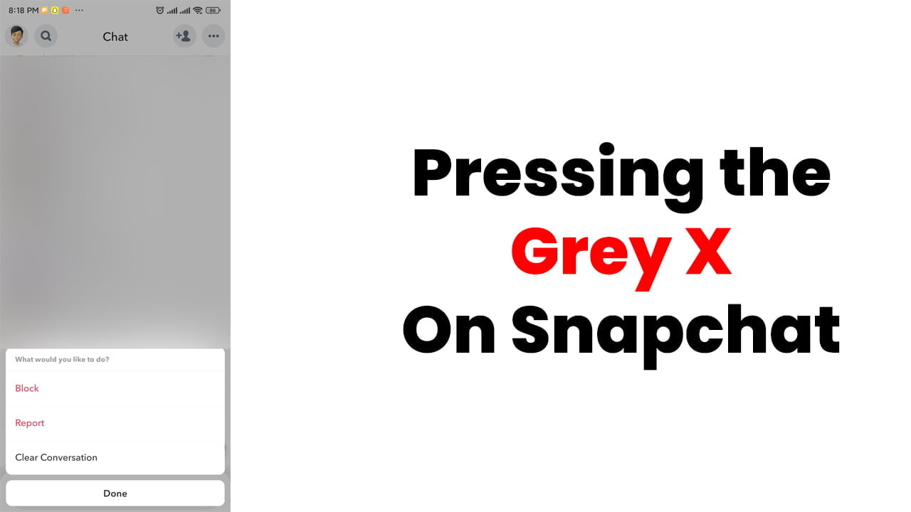 Pressing the Grey X on Snapchat